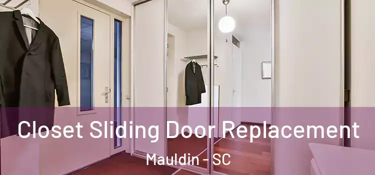 Closet Sliding Door Replacement Mauldin - SC